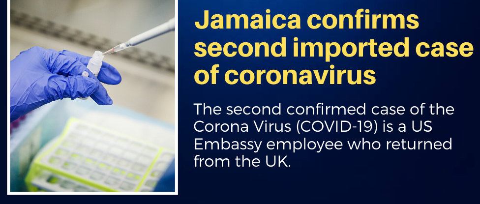 Jamaica has recently confirmed a second imported case of the novel coronavirus