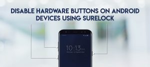 How to disable the physical buttons on your Android devices
